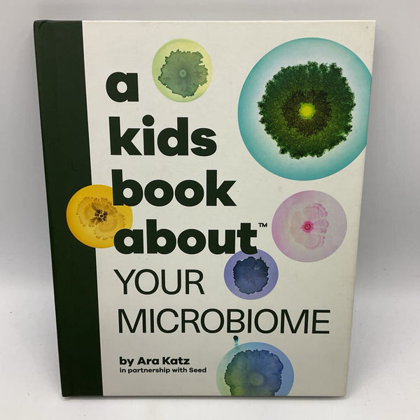 A Kids Book About Your Microbiome (hardcover)