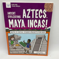 Ancient Civilizations Aztecs, Maya, Incas! (paperback)