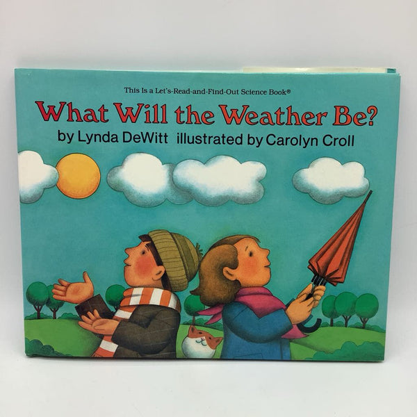 What Will the Weather Be? (hardcover)