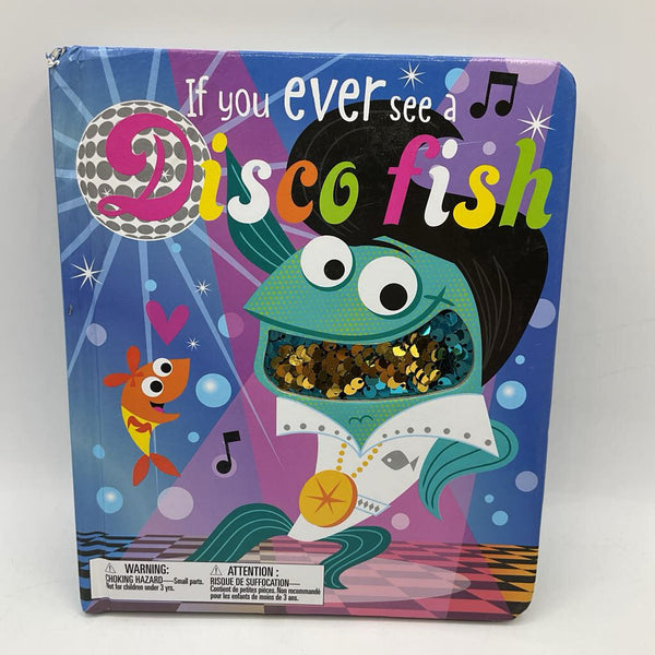 If You Ever See a Disco Fish (boardbook)