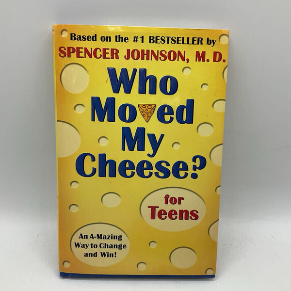 Who Moved My Cheese? For Teens (hardcover)
