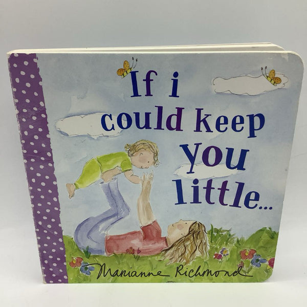If I Could Keep You Little(boardbook)
