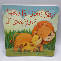 How Do Lions Say I Love You? (boardbook)