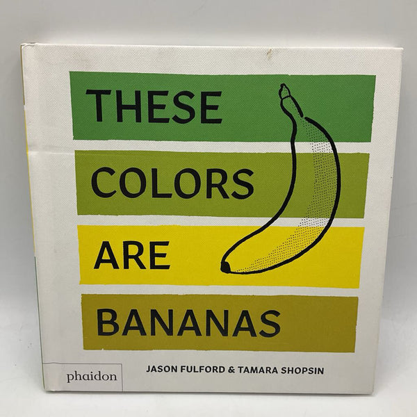 These Colors Are Bananas (boardbook)