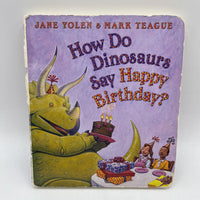 How Do Dinosaurs say Happy Birthday? ( boardbook )