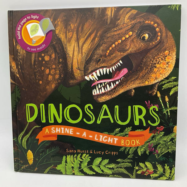 Dinosaurs: A Shine The Light Book (hardcover)