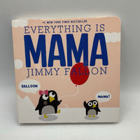 Everything Is Mama (boardbook)