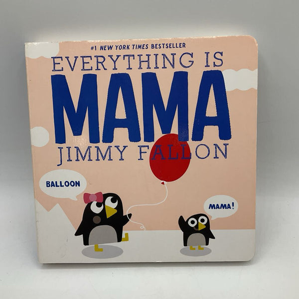 Everything Is Mama (boardbook)