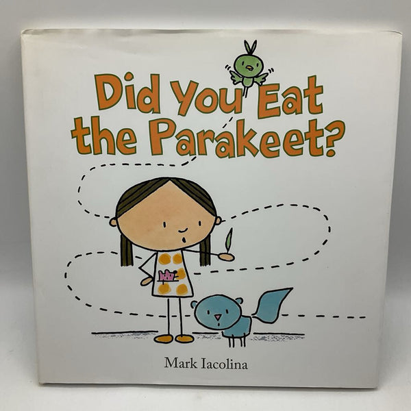 Did You Eat The Parakeet (hardcover)