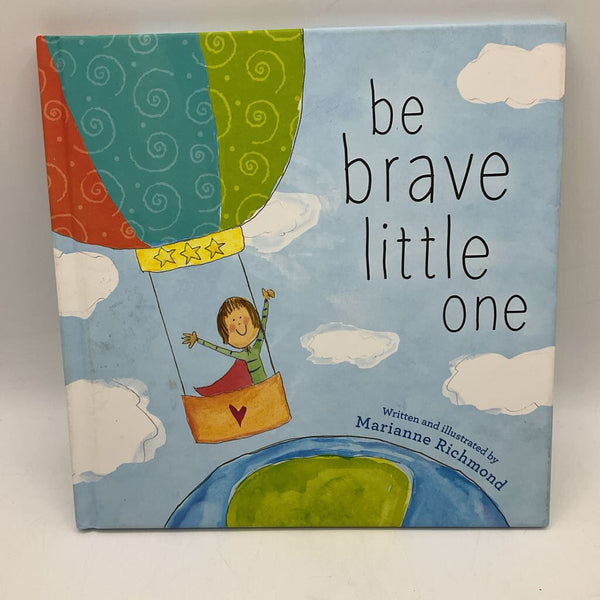 Be Brave Little One (hardcover)