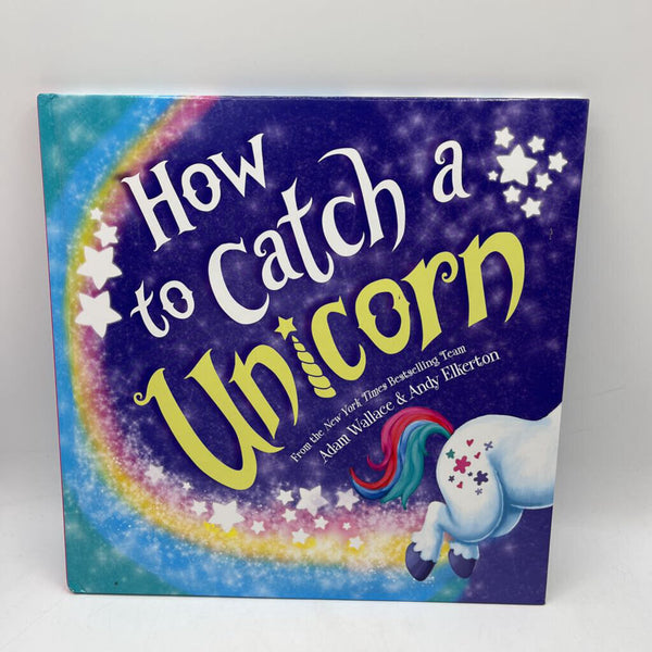 How To Catch A Unicorn (hardcover)