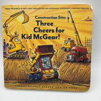 Construction Site: Three Cheers For Kid McGear (boardbook)