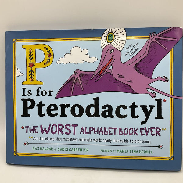 P is For Pterodactyl "The Worst Alphabet Book Ever" (hardcover)