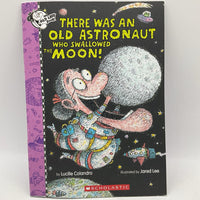 Scholastic There Was An Old Astronaut Who Swallowed The Moon (paperback)