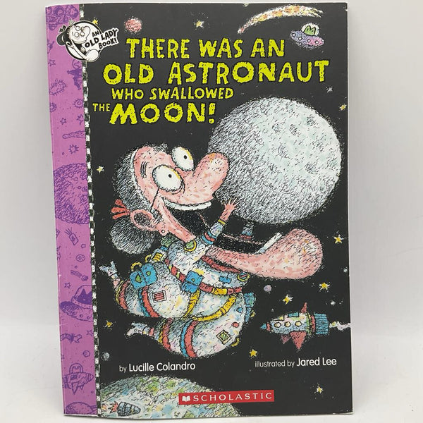 Scholastic There Was An Old Astronaut Who Swallowed The Moon (paperback)