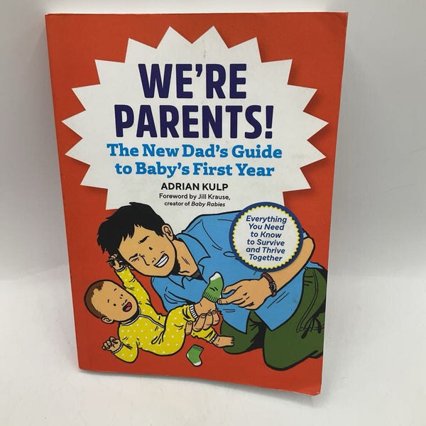 We're Parents: A New Dad's Guide To Baby's First Year (paparback)