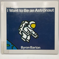 I Want To Be An Astronaut (hardcover)