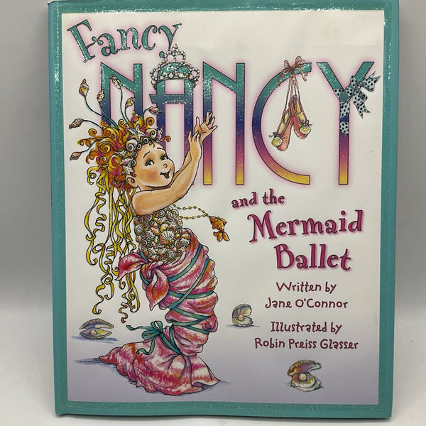 Fancy Nancy & The Mermaid Ballet (hardcover)