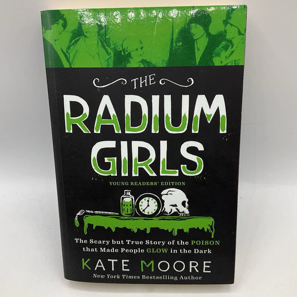The Radium Girls: true Story Of The Poison That Made People Glow In The Dark (paperback)