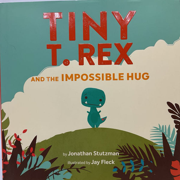 Tiny T. Rex And The Impossible Hug (hardcover)