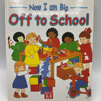 Now I Am Big: Off To School (boardbook)