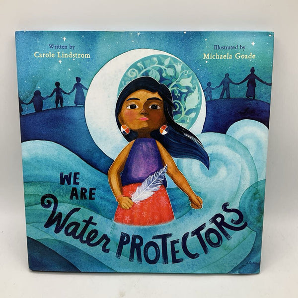 We Are Water Protectors (Hardcover)