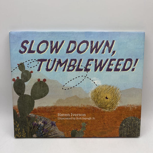 Slow Down Tumble Weed (hardcover)