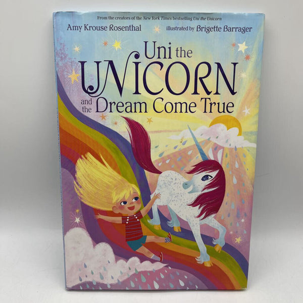 Uni The Unicorn And The Dream Come True (Hardcover)