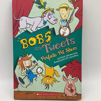 Bob & Tweets Perfect Pet Show (hardcover)