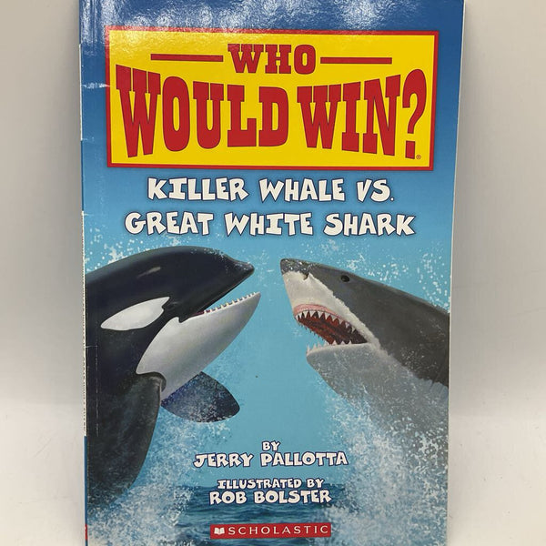 Who Would Win: Killer Whale Vs. Great White Shark (paperback)