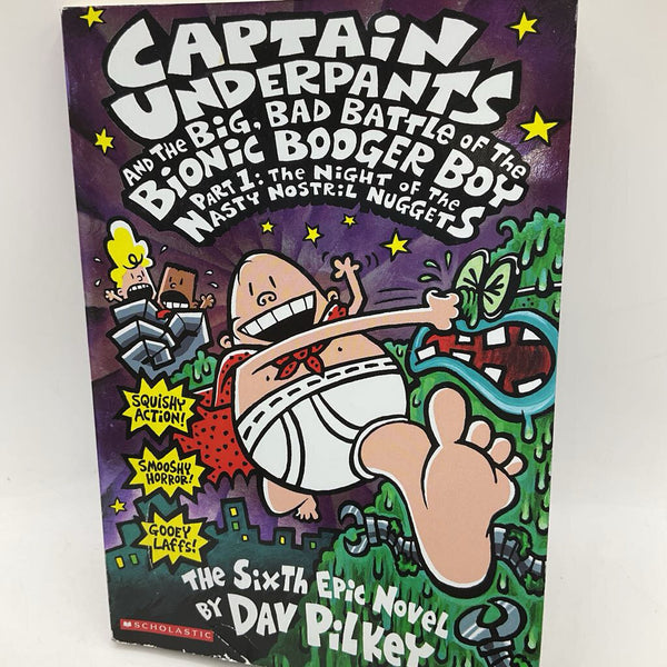 Captain Underpants And The Big Bag Battle Of The Bionic Booger Boy Part 1: The Night Of The Nasty Nostril Nuggets (papreback)