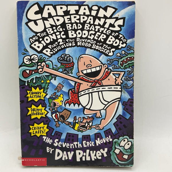 Captain Underpants And The Big Bad Battle Of The bionic Booger Boy Part 2: The Revenge Of The Ridiculous Robo Boogers (papreback)