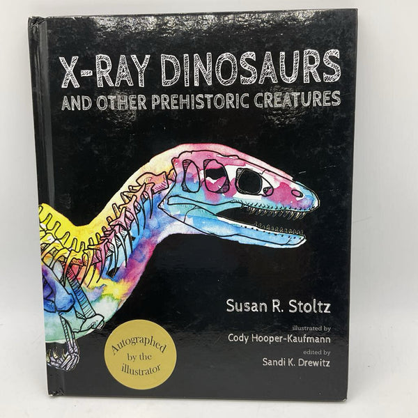 X-Ray Dinosaurs And Other Prehistoric Creatures (hardcover)