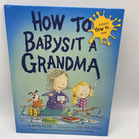 How To Babysit A Grandma (hardcover)