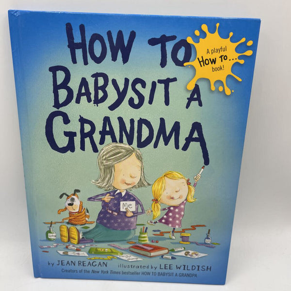 How To Babysit A Grandma (hardcover)