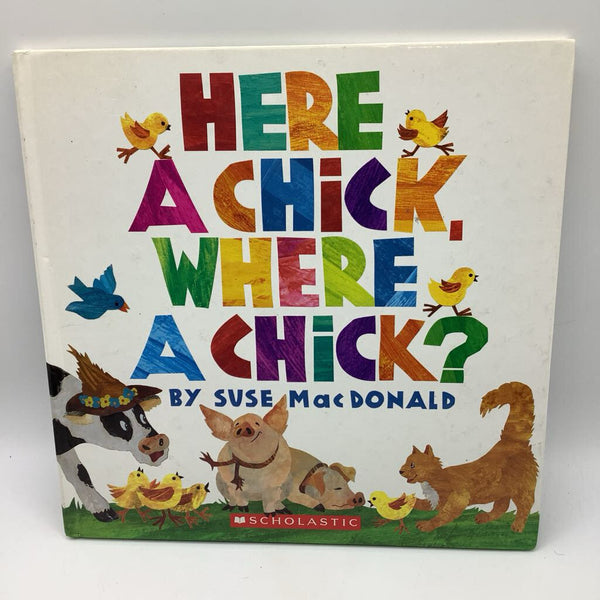 Here A Chick,. Where A Chick? (hardcover)