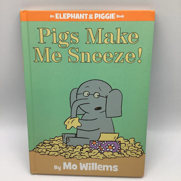 An Elephant & Piggie: Pigs Make Me Sneeze (hardcover)