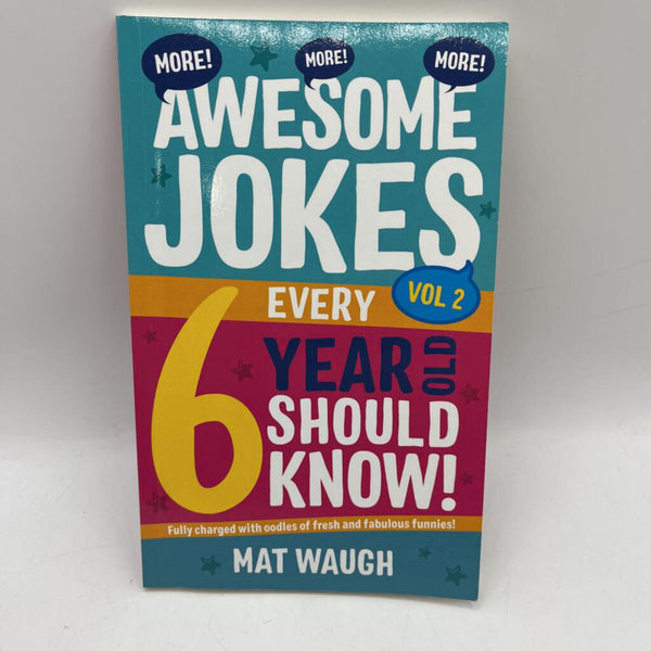Awesome Jokes Every 6 Year Old Should Know (paperback)