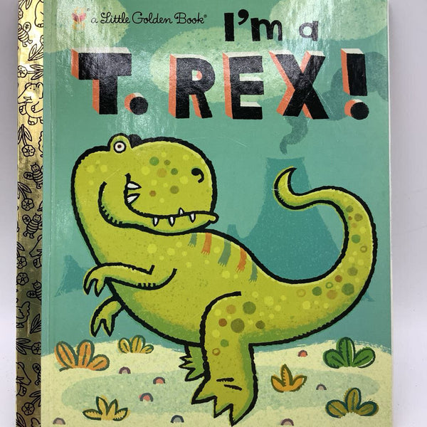 A Little Golden Book I'm A T-Rex (hardcover)