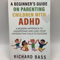 A Beginner's Guide On Parenting Children With ADHD (paperback)