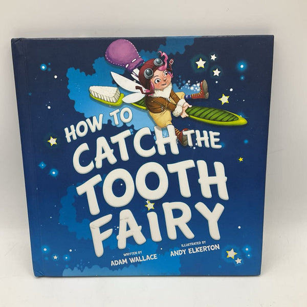How To Catch A Tooth Fairy (hardcover)