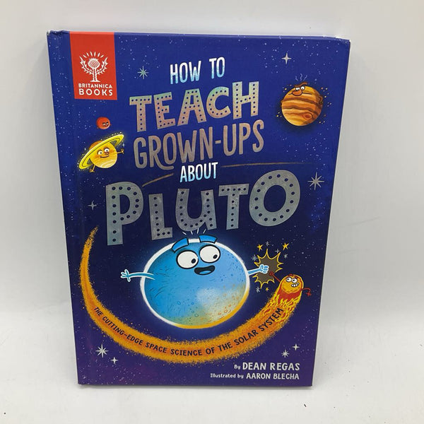How To Teach Grown Ups About Pluto (hardcover)