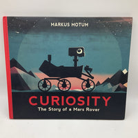 Curiosity The Story Of A Mars Rover (hardcover)