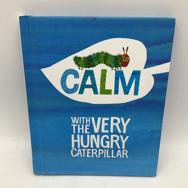Calm The Very Hungry Caterpillar (hardcover)