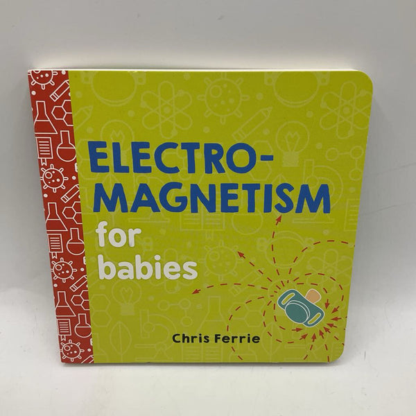 Electro-Magnetism For Babies (boardbook)