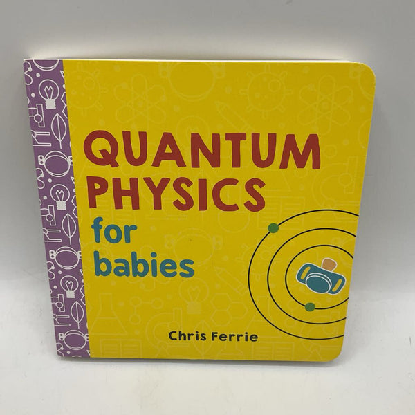 Quantum Physics For Babies (boardbook)