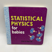 Statistical Physics For Babies (boardbook)