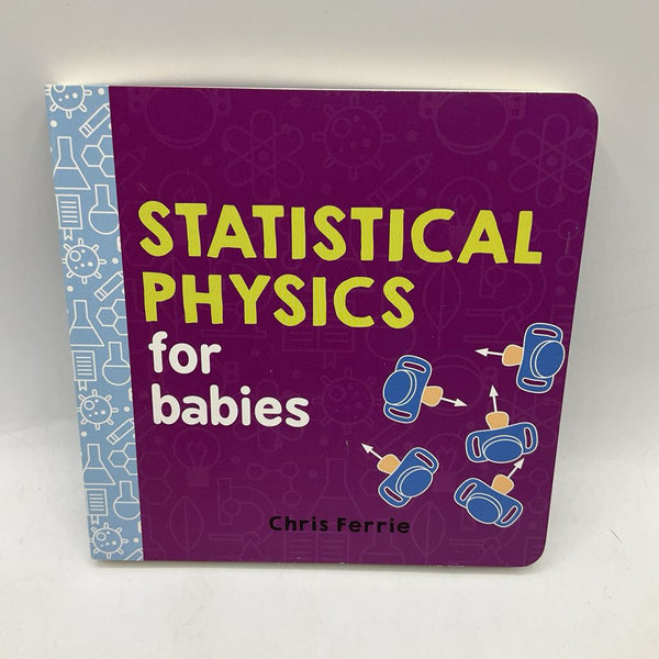 Statistical Physics For Babies (boardbook)