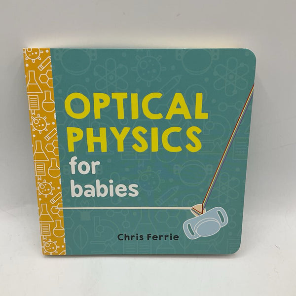 Optical Physics For Babies (boardbook)