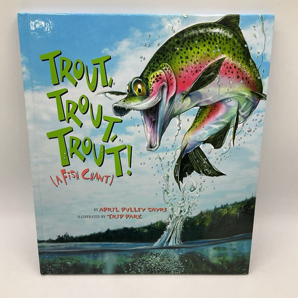 Trout Trout Trout La Fish Chant (hardcover)